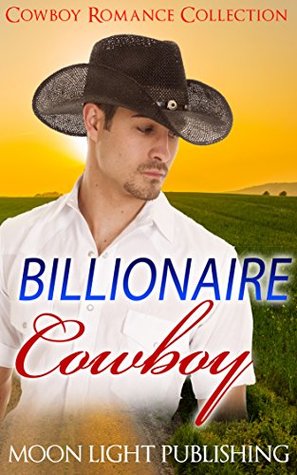 Read Online ROMANCE: ROMANCE COLLECTION: Billionaire Cowboy (Romance Short Stories Young Adult Western) (WMBW African American Contemporary Interracial BWWM) - Moon Light Publishing | ePub