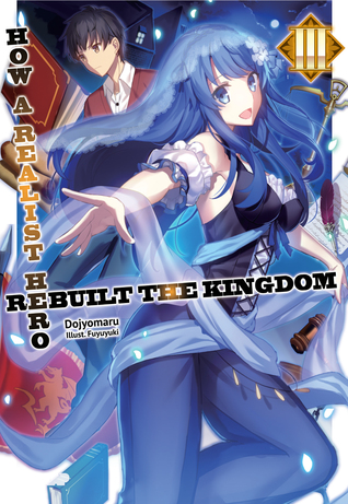 Full Download How a Realist Hero Rebuilt the Kingdom: Volume 3 - Dojyomaru | PDF