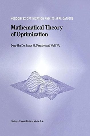 Download Mathematical Theory of Optimization (Nonconvex Optimization and Its Applications) - Ding-Zhu Du | PDF