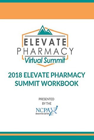 Read Online 2018 Elevate Pharmacy Virtual Summit Program Workbook - PharmD Blair Green Thielemier | ePub