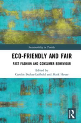 Read Eco-Friendly and Fair: Fast Fashion and Consumer Behaviour - Mark Heuer file in ePub