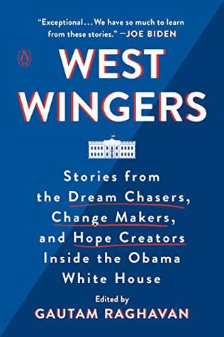 Download West Wingers: Stories from the Dream Chasers, Change Makers, and Hope Creators Inside the Obama White House - Gautam Raghavan file in ePub
