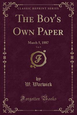 Read The Boy's Own Paper, Vol. 9: March 5, 1887 (Classic Reprint) - W Warwick | PDF