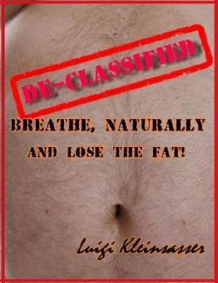 Download Breathe, Naturally and Lose the Fat! De-Classified - Luigi Kleinsasser file in PDF