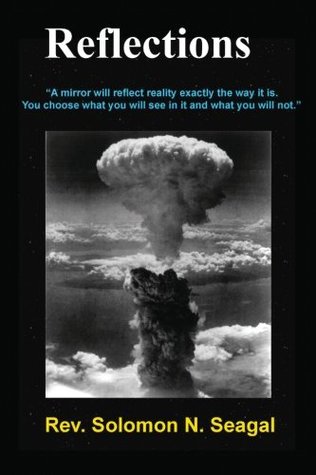 Download Reflections: A mirror will reflect reality exactly the way it is. You choose what you see in it and what you will not. - Rev. Solomon N Seagal file in PDF