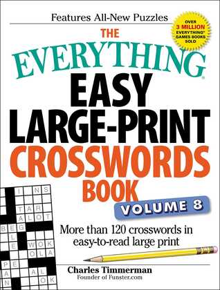 Download The Everything Easy Large-Print Crosswords Book, Volume 8: More than 120 crosswords in easy-to-read large print - Charles Timmerman | PDF