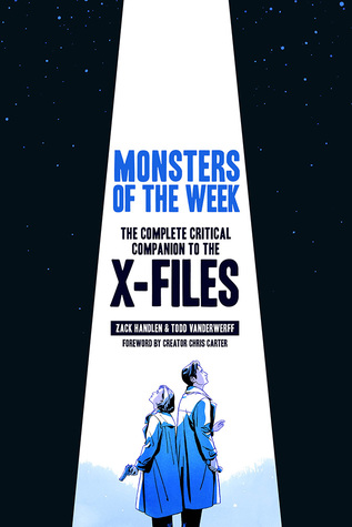 Full Download Monsters of the Week: The Complete Critical Companion to The X-Files - Zack Handlen file in PDF