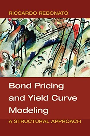 Read Online Bond Pricing and Yield Curve Modeling: A Structural Approach - Riccardo Rebonato | ePub