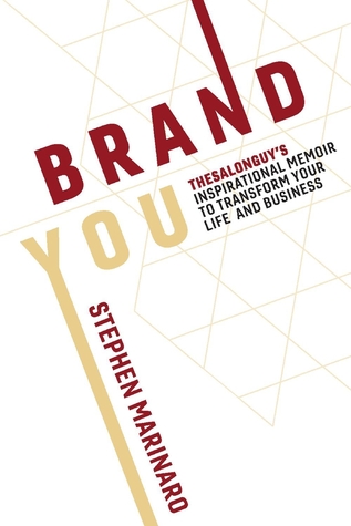 Read Online Brand You: TheSalonGuy’s Inspirational Memoir to Transform Your Life and Business - Stephen Marinaro | PDF