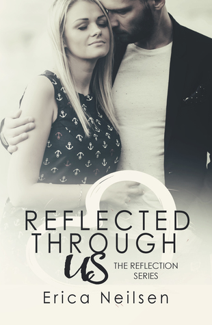 Full Download Reflected Through Us (The Reflection Series Book 3) - Erica Neilsen | ePub