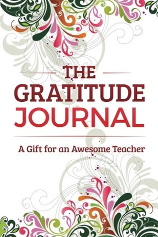 Full Download The Gratitude Journal: A Gift for an Awesome Teacher - Brenda Nathan file in PDF