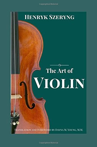 Full Download The Art of Violin: A Masterclass by Henryk Szeryng - Henryk Szeryng | ePub