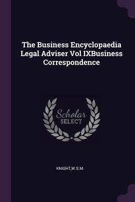 Download The Business Encyclopaedia Legal Adviser Vol Ixbusiness Correspondence - Wsm Knight file in PDF