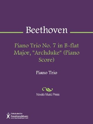 Read Piano Trio No. 7 in B-flat Major, Archduke (Piano Score) - Ludwig van Beethoven | ePub
