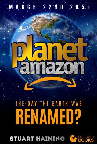 Full Download Planet Amazon - March 22nd, 2055 - The day the Earth was RENAMED? - Stuart Haining | PDF