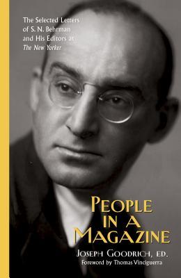 Full Download People in a Magazine: The Selected Letters of S. N. Behrman and His Editors at the New Yorker - Joseph Goodrich file in ePub