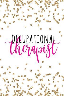 Read Occupational Therapist: Occupational Therapy Notebook / Occupational Therapy Gifts / OT Notebook for Notes, Retirement, Appreciation, Christmas, Planning, Occupational Therapist Gifts / 6x9 Notebook College Ruled -  file in PDF