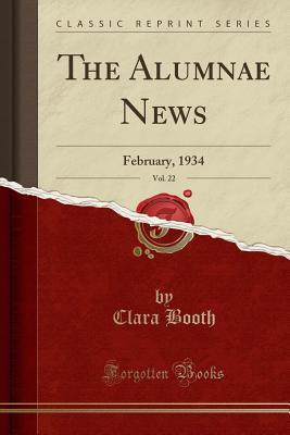 Full Download The Alumnae News, Vol. 22: February, 1934 (Classic Reprint) - Clara Booth file in ePub