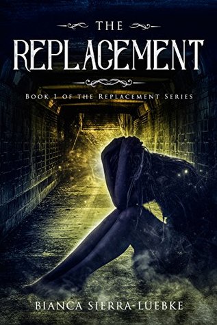 Download The Replacement: Book 1 of The Replacement Series - Bianca Sierra-Luebke | ePub
