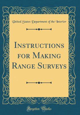 Read Online Instructions for Making Range Surveys (Classic Reprint) - U.S. Department of the Interior file in PDF