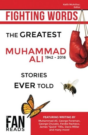 Read Online Fighting Words: The Greatest Muhammad Ali Stories Ever Told - Keith McArthur | ePub