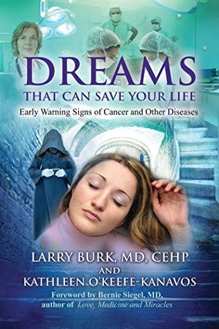 Download Dreams That Can Save Your Life: Early Warning Signs of Cancer and Other Diseases - Larry Burk file in PDF