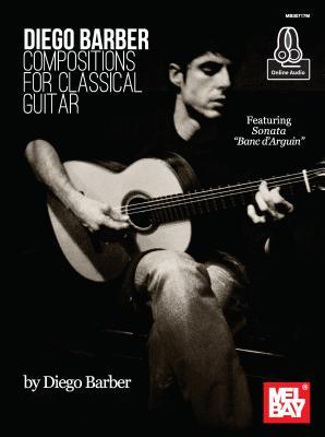 Full Download Diego Barber Compositions for Classical Guitar - Diego Barber | ePub