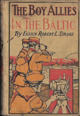 Read Online The Boy Allies in the Baltic, or Through Fields of Ice to Aid the Czar - Robert L. Drake | ePub