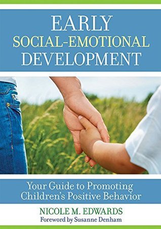 Download Early Social-Emotional Development: Your Guide to Promoting Children's Positive Behavior - Nicole Megan Edwards file in ePub