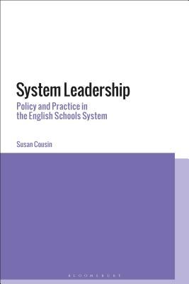 Download System Leadership: Policy and Practice in the English Schools System - Susan Cousin file in ePub