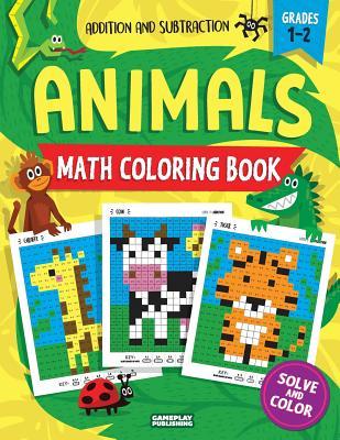 Full Download Animals Math Coloring Book: Addition & Subtraction Practice, Grades 1-2 (Pixel Art for Kids) - Gameplay Publishing file in ePub