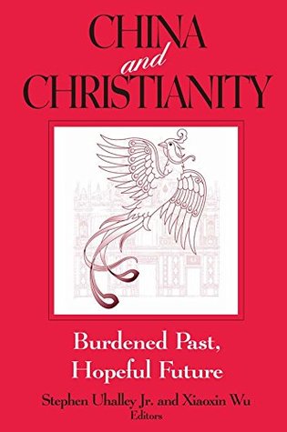 Full Download China and Christianity: Burdened Past, Hopeful Future: Burdened Past, Hopeful Future (Studies of the Ricci Institute for Chinese-Western Cultural History) - Stephen Uhalley Jr. | ePub