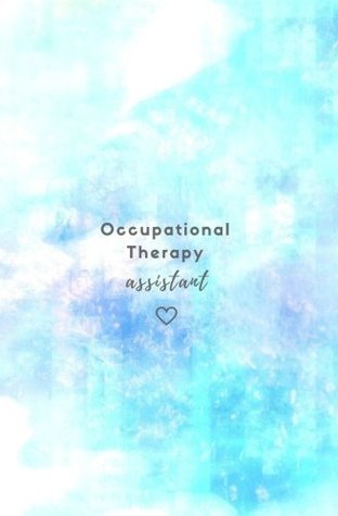 Read Online Occupational Therapy Assistant: Small Blank Lined Notebook 5.25x8 in. Occupational Therapist Appreciation Gifts, Occupational Therapy Assistant Gifts,  (Teacher Appreciation Notebooks and Journals) - Calpine Education | ePub