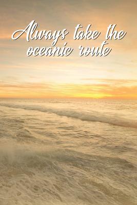 Download Always Take the Oceanic Route: Motivational Bullet Journal - 120-Page 1/4 Inch Dot Grid Travel Notebook - 6 X 9 Perfect Bound Softcover -  | ePub
