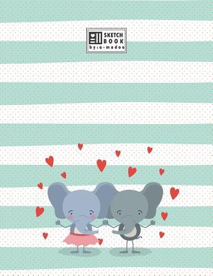Read Online Sketchbook: Elephant in Love on Green Cover (8.5 X 11) Inches 110 Pages, Blank Unlined Paper for Sketching, Drawing, Whiting, Journaling & Doodling - A. Madoo | PDF