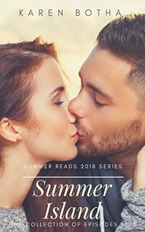 Read Summer Island: The Collection of Episodes 1 - 8 (Summer Reads 2018) - Karen Botha file in PDF