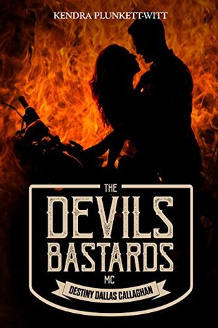 Full Download The Devils Bastards MC: Destiny Dallas Callaghan - Kendra Plunkett-Witt | ePub