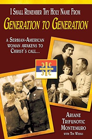 Download I Shall Remember Thy Holy Name from Generation to Generation: A Serbian-American Woman Awakens to Christ's Call - Ariane Trifunovic Montemuro file in PDF
