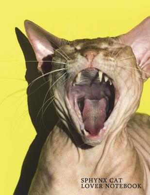 Full Download Sphynx Cat Lover Notebook: Sphynx Cat Journal Pet Activity Log Book Track Wellness and Health, Daily Activities, Veterinarians Visit Pet Remembrance Workbook Cat and Animal Lover Blank Page Composition Book Large (8.5 X 11) Matte Softback Cover -  file in ePub