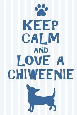 Download Keep Calm and Love a Chiweenie: Perfect Gift for Chiweenie Lovers, Lined Pages for Journaling, Writing, Diary Daily Reflection Workbook -  file in ePub