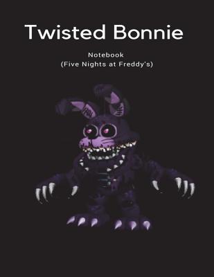 Download Twisted Bonnie Notebook (Five Nights at Freddy's) - Fandil Made | ePub