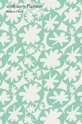 Full Download 2018-2019 Planner Modern Floral: Academic Student School Planner July 2018-2019 Weekly Calendar Organizer, Green Leaves Cover, 6x9, with Yearly and Montly Pages -  file in ePub