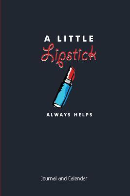Read A Little Lipstick Always Helps: Blank Lined Journal with Calendar for Wives -  | PDF
