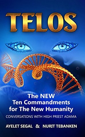 Read Telos: The New Ten Commandments for The New Humanity - Ayelet Segal | ePub