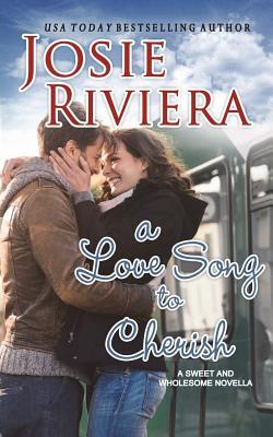 Read Online A Love Song To Cherish: Romance Stories To Cherish - Josie Riviera | PDF