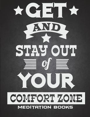 Read Get and Stay Out of Your Comfort Zone: Meditation Books: Happiness Quotes, Daily Mindfulness Planner for Manage Anxiety, Worry and Stress Large Print 8.5 X 11 Daily Practices, Reflections for Living in the Present Moment -  file in PDF