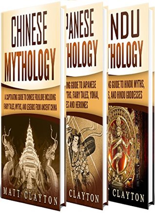 Download Asian Mythology: A Captivating Guide to Chinese Mythology, Japanese Mythology and Hindu Mythology - Matt Clayton file in PDF