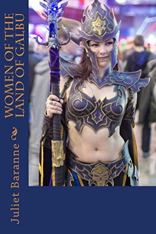 Read Women of the Land of Galbu (Women of Galbu Collection Book 2) - Juliet Baranne | PDF