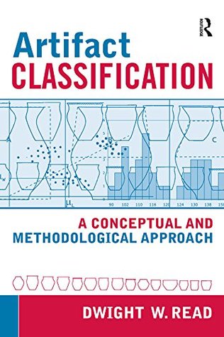 Read Artifact Classification: A Conceptual and Methodological Approach - Dwight W Read file in PDF