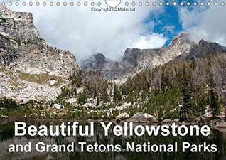 Read Online Beautiful Yellowstone and Grand Tetons National Parks 2015: Unforgettable moments in two of the most beautiful national parks in the USA (Calvendo Places) - Borg Enders file in PDF